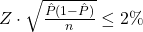 Z \cdot \sqrt{\frac{\hat{P}(1-\hat{P})}{n}} \leq 2\%