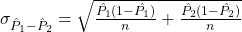\sigma_{\hat{P}_1 - \hat{P}_2} = \sqrt{{\frac{\hat{P_1}(1-\hat{P_1})}{n}}+{\frac{\hat{P_2}(1-\hat{P_2})}{n}}}