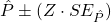 \hat{P}\pm \space (Z \cdot {SE_\hat{P}})