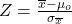 Z = \frac{\overline{x}-\mu_o}{\sigma_{\overline{x}}}
